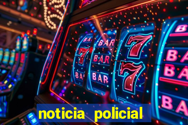 noticia policial cachoeira bahia